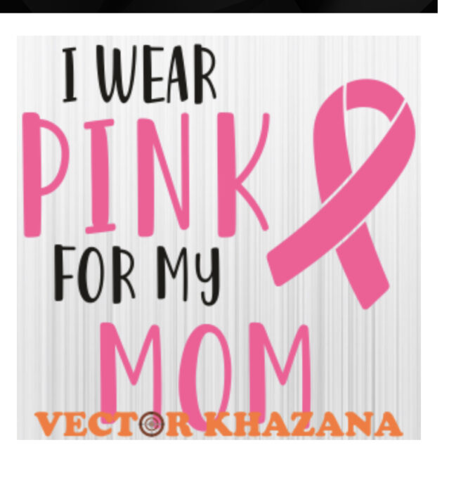 I wear pink for my mom Cancer iron on heat transfers