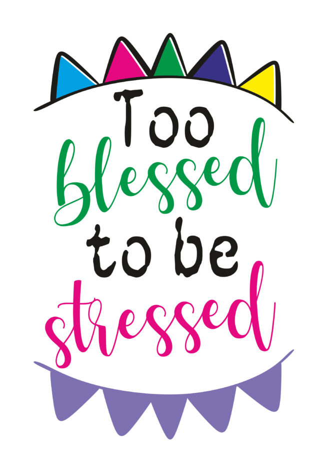 Too blessed to be stressed iron on heat transfers