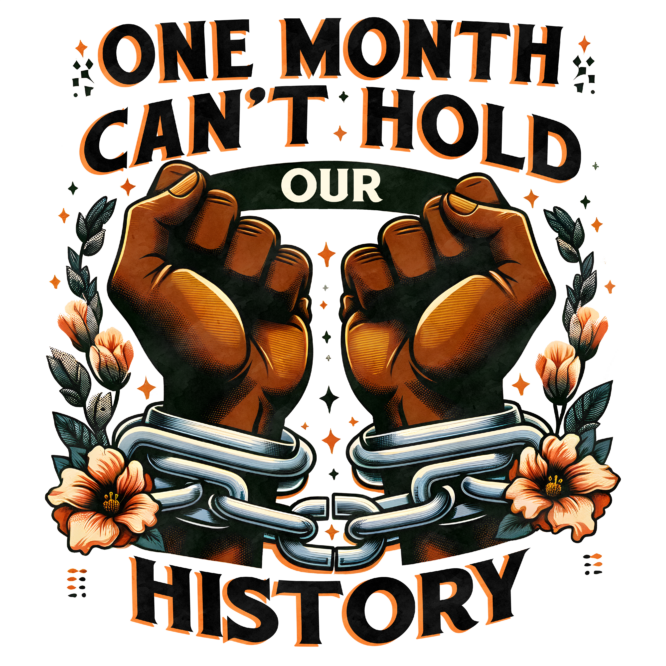 One month can't hold history black history iron on heat transfers
