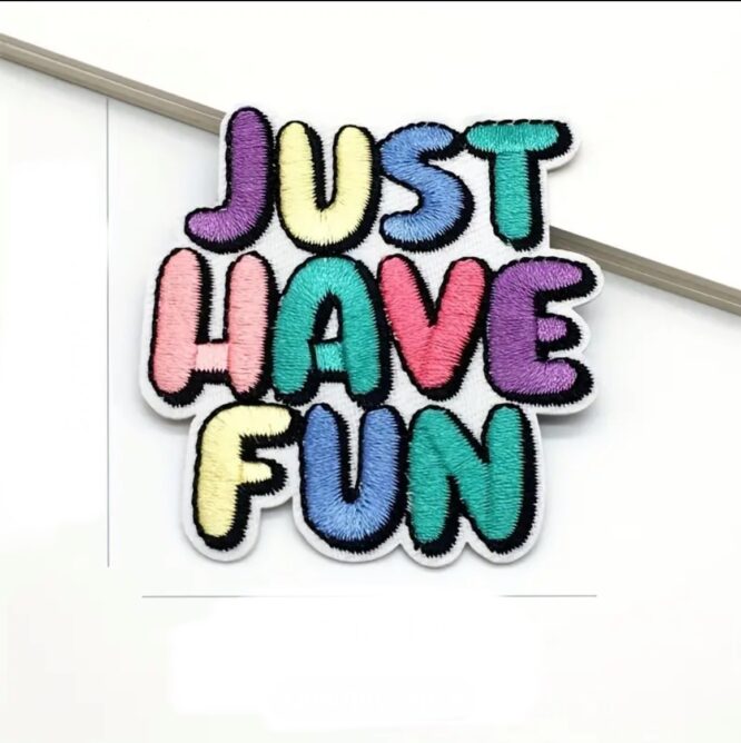 Just have fun iron on embroidery patches